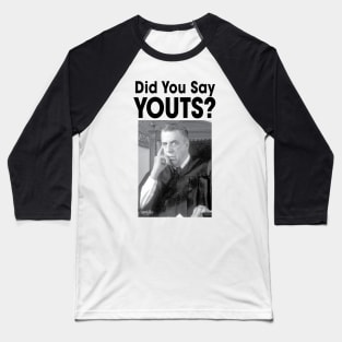 YOUTS?-1 Baseball T-Shirt